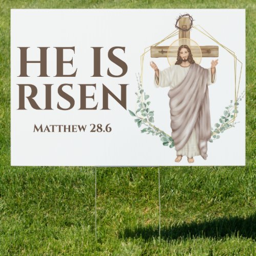 Jesus Christ he is risen eucalyptus cross easter Sign