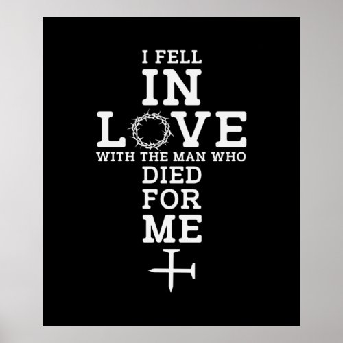 Jesus Christ I Fell In Love with Jesus Poster