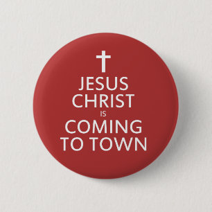 Jesus Christ is coming to town Pinback Button