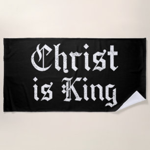 Jesus Christ Is King Gothic Blackletter Grunge Art Beach Towel