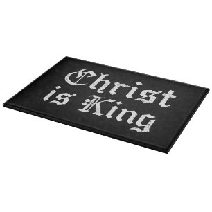 Jesus Christ Is King Gothic Blackletter Grunge Art Cutting Board