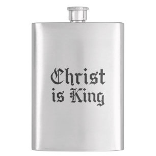 Jesus Christ Is King Gothic Blackletter Grunge Art Flask