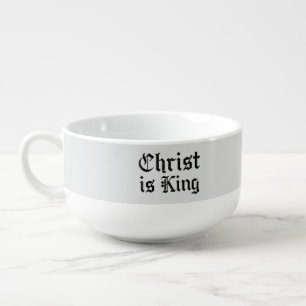 Jesus Christ Is King Gothic Blackletter Grunge Art Soup Mug