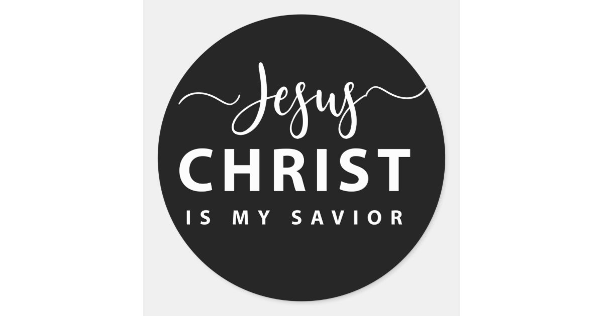 Jesus Christ is my Savior Classic Round Sticker Zazzle