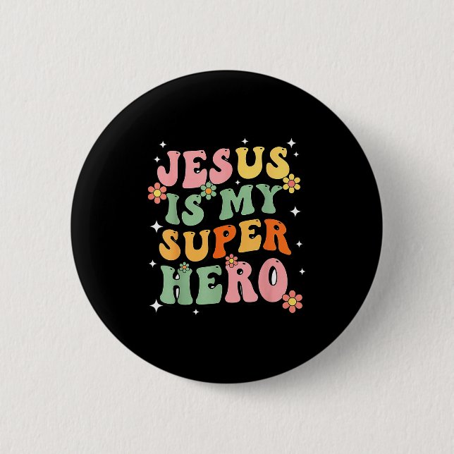 Jesus Christ Is My Superhero Jesus Loves You Funny Button (Front)