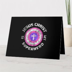 Jesus Christ Is My Superhero JesusJesus Christ Is Card