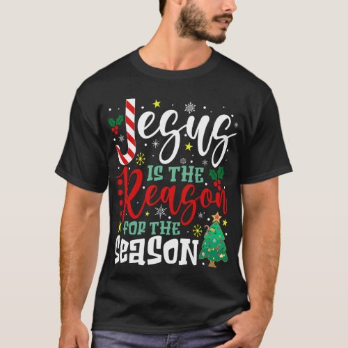 Jesus Christ Is Reason For The Christmas Season  T_Shirt