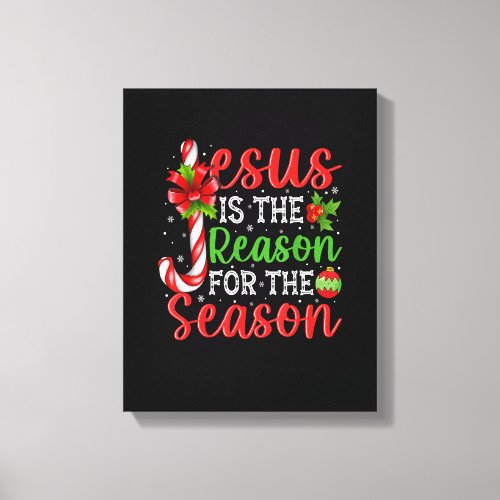 Jesus Christ Is Reason For The Season Christmas Ch Canvas Print