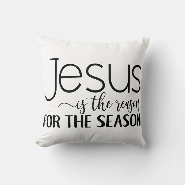 Jesus Christ is the reason for the Season! Throw Pillow (Front)