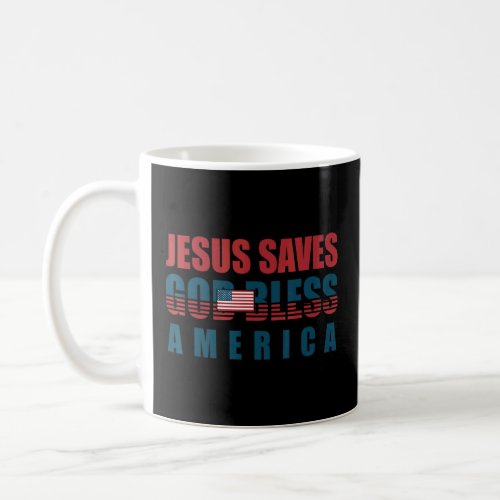 Jesus Christ Jesus Saves Usa God Bless America  Coffee Mug