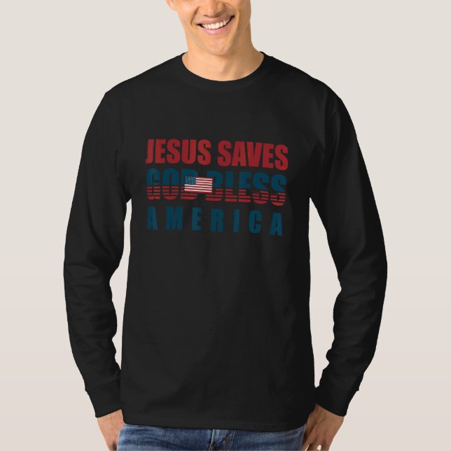 Jesus Christ Jesus Saves Usa God Bless America T-Shirt (Front)