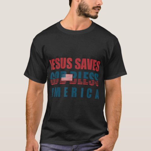 Jesus Christ Jesus Saves Usa God Bless America  T_Shirt