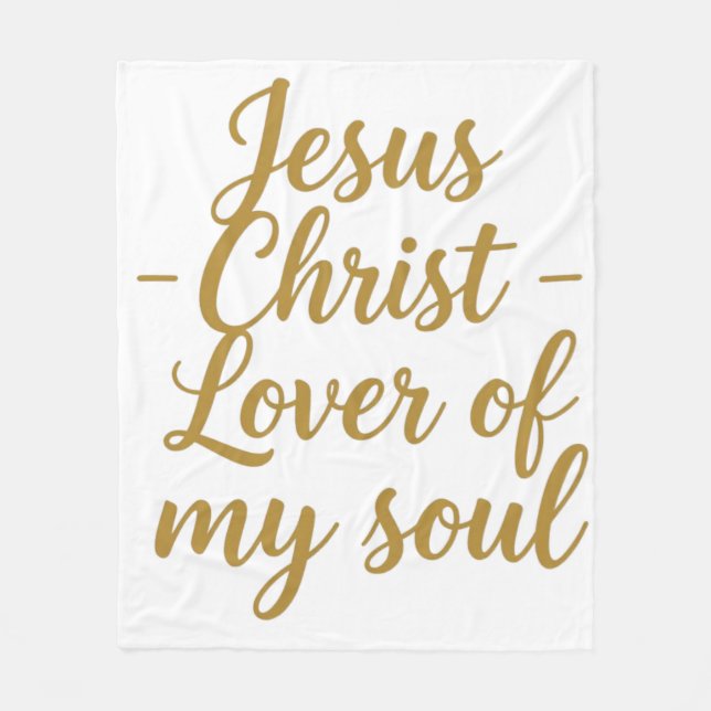 Jesus Christ Lover of My Soul Fleece Blanket  (Front)