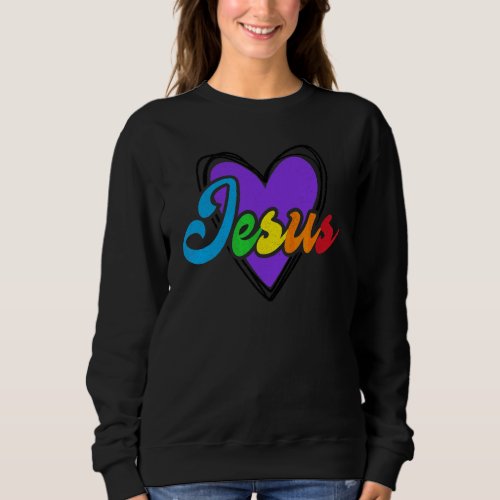Jesus Christ Rainbow Heart Religious Christian Sweatshirt