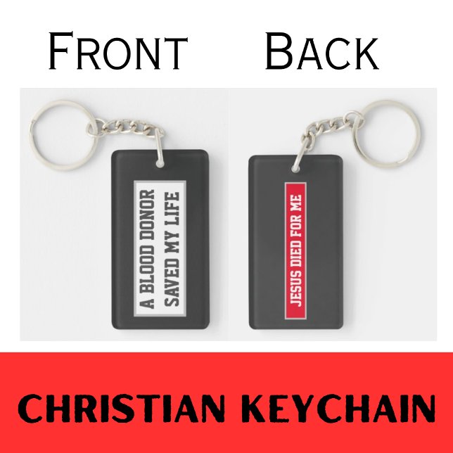 Jesus Christ Saved Me Christian Quote Keychain (A Blood Donor Saved My Life
Jesus Died For Me)