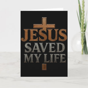 Jesus Christ Saved My Life Gift For Women Men Card