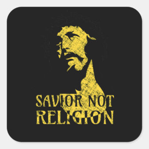 Jesus Christ - Savior Not Religion Square Sticker