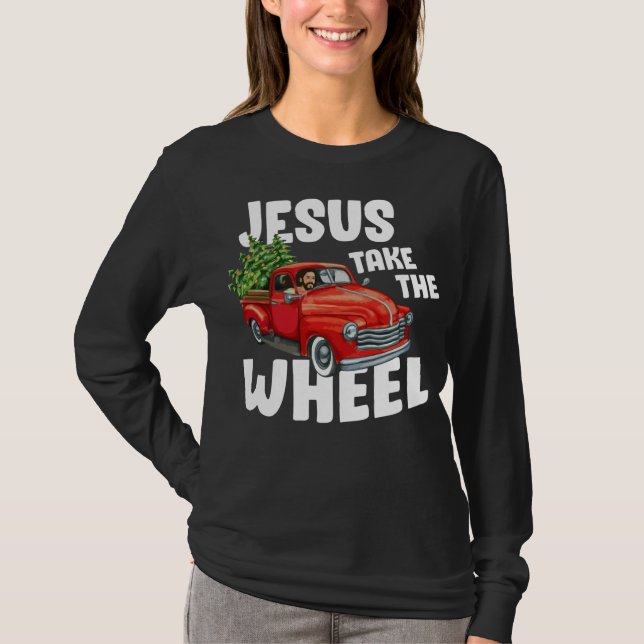 Jesus Christ Take The Wheel Red Truck Christmas Ch T-Shirt (Front)
