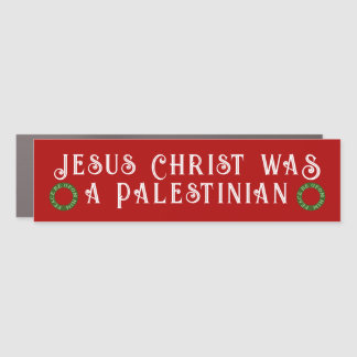 Jesus Christ was a Palestinian (peace be upon him) Car Magnet