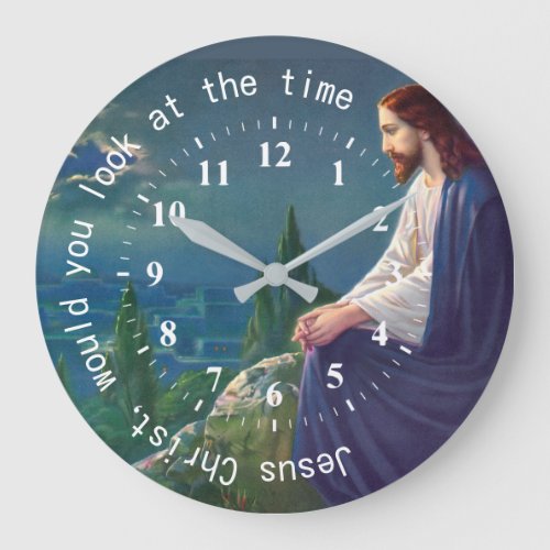 Jesus Christ would you look at the Time Funny Large Clock