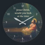 Jesus Christ would you look at the Time Humor Large Clock<br><div class="desc">Jesus Christ would you look a the Time Funny Jesus Clock - "jesus christ religious humor",  "funny humorous christian joke",  "christianity humour silly fun",  "would you look at the time",  "vintage holy religion art",  "biblical bible lord god",  ,  "vicar priest pastor pun",  "meme christmas easter gift",  "hilarious novelty gifts"</div>