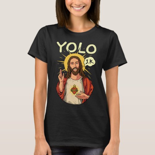 Jesus Christ YOLO JK Meme Funny Christian Easter T_Shirt