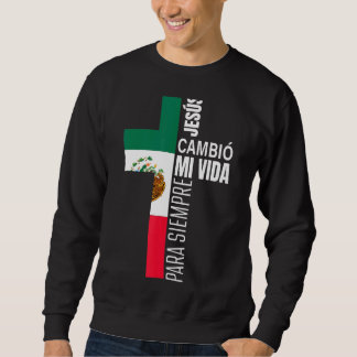 Jesus Christian Spanish Dad Fathers Day Mexican F Sweatshirt