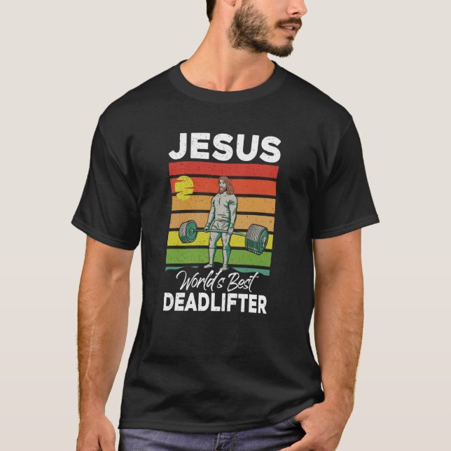 Jesus Christian World Best Deadlifter Weight Lifti T-Shirt (Front)