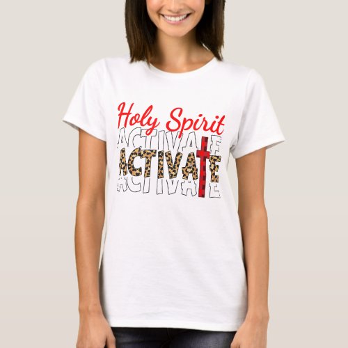 Jesus Christians Holy Spirit Activate Religious Me T_Shirt