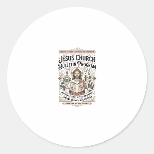 Jesus Church Bulletin Program Jesus Church Bulleti Classic Round Sticker