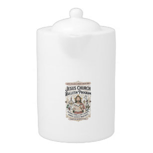Jesus Church Bulletin Program Jesus Church Bulleti Teapot