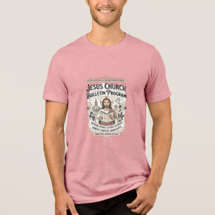 Jesus Church Bulletin Program Jesus Church Bulleti Tri-Blend Shirt
