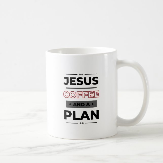 Jesus, Coffee And A Plan Coffee Mug (Right)