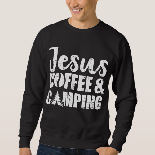 Jesus Coffee and Camping Sweatshirt