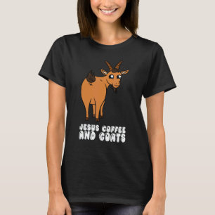 Jesus Coffee And Goats T-Shirt