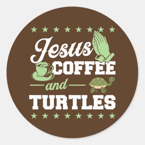 Jesus Coffee And Turtles Christian Turtle Lover  Classic Round Sticker