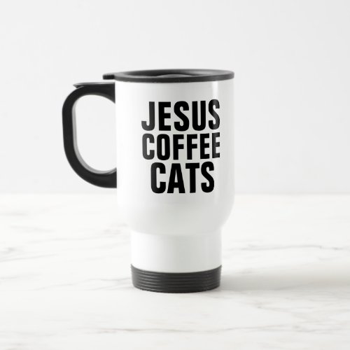 JESUS COFFEE CATS CHRISTIAN COFFEE TRAVEL MUGS