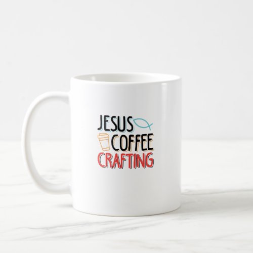 Jesus Coffee Crafting Funny Christian Design for C Coffee Mug