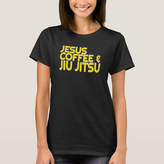Jesus Coffee Jiu Jitsu For Christian Martial Arts T-Shirt (Front)
