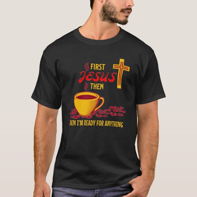 Jesus Coffee Ready T-Shirt (Front)