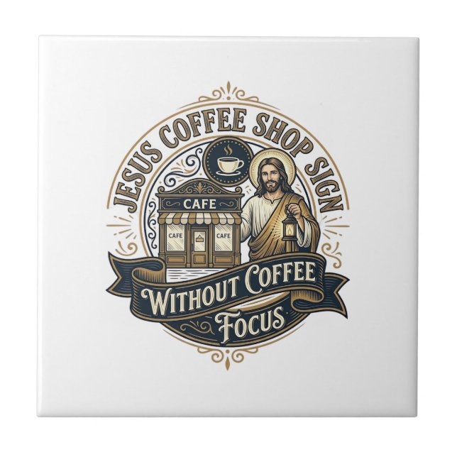 Jesus Coffee Shop Sign Without Coffee Focus Jesus  Ceramic Tile (Front)