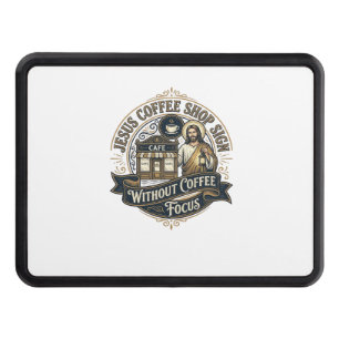 Jesus Coffee Shop Sign Without Coffee Focus Jesus  Hitch Cover