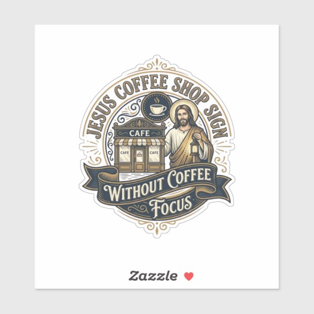 Jesus Coffee Shop Sign Without Coffee Focus Jesus  Sticker (Sheet)