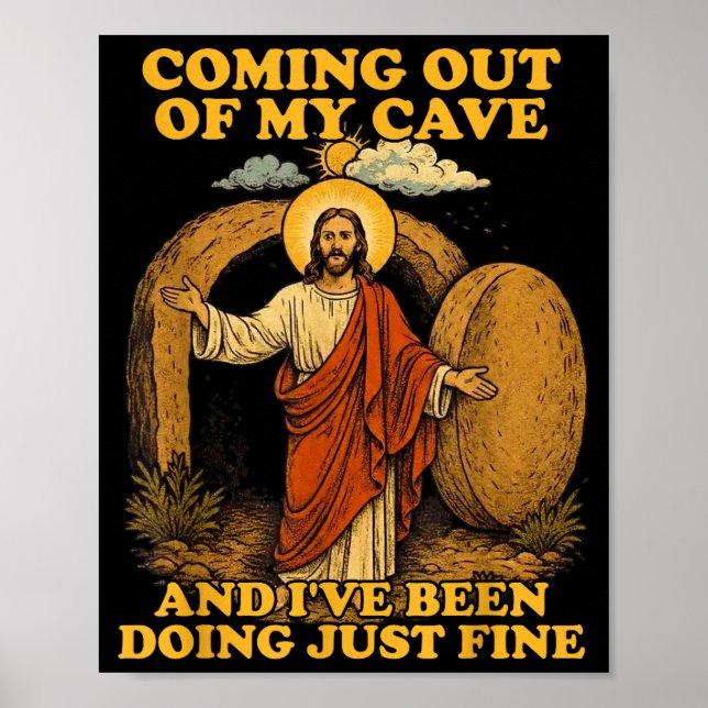 Jesus coming out of cave and been doing fineJesus  Poster (Front)
