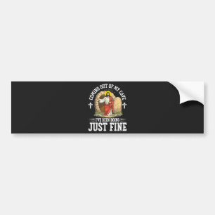 Jesus Coming Out Of My Cave Bumper Sticker
