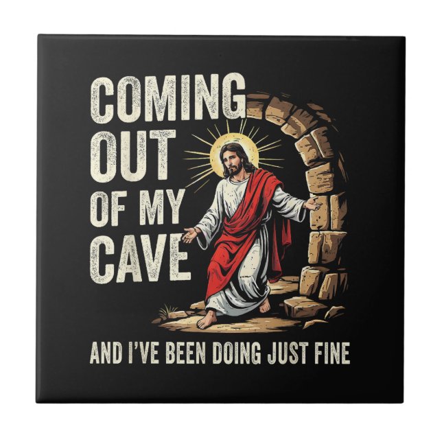 Jesus Coming Out Of My Cave Ceramic Tile (Front)