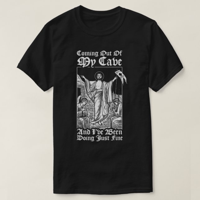 Jesus Coming Out Of My Cave Jesus Christian Jesus  T-Shirt (Design Front)