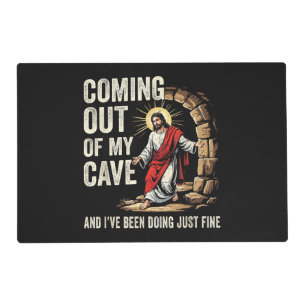 Jesus Coming Out Of My Cave Placemat