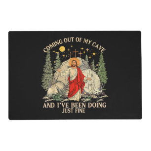 Jesus Coming Out of My Cave Placemat
