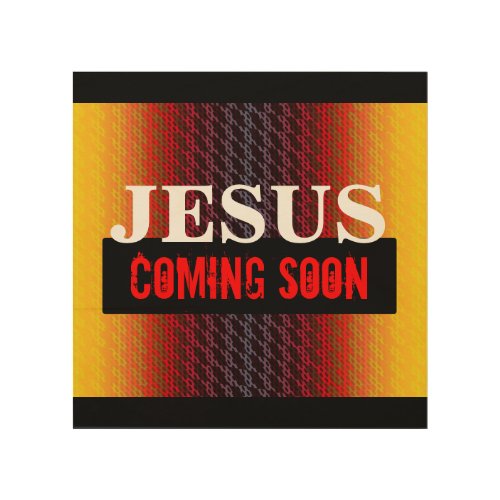 JESUS COMING SOON WOOD WALL ART